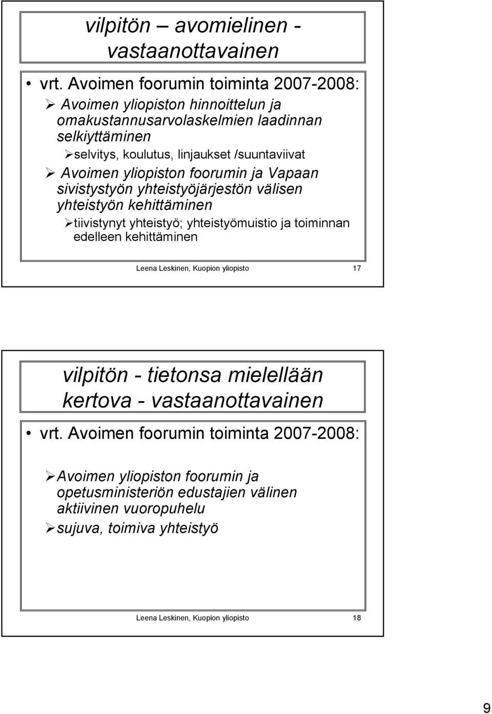 Avoimen yliopiston foorumin ja Vapaan sivistystyön yhteistyöjärjestön välisen yhteistyön kehittäminen tiivistynyt yhteistyö; yhteistyömuistio ja toiminnan edelleen