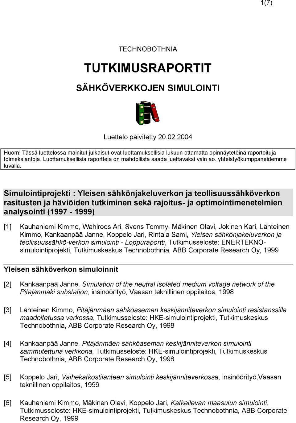 yhteistyökumppaneidemme luvalla.