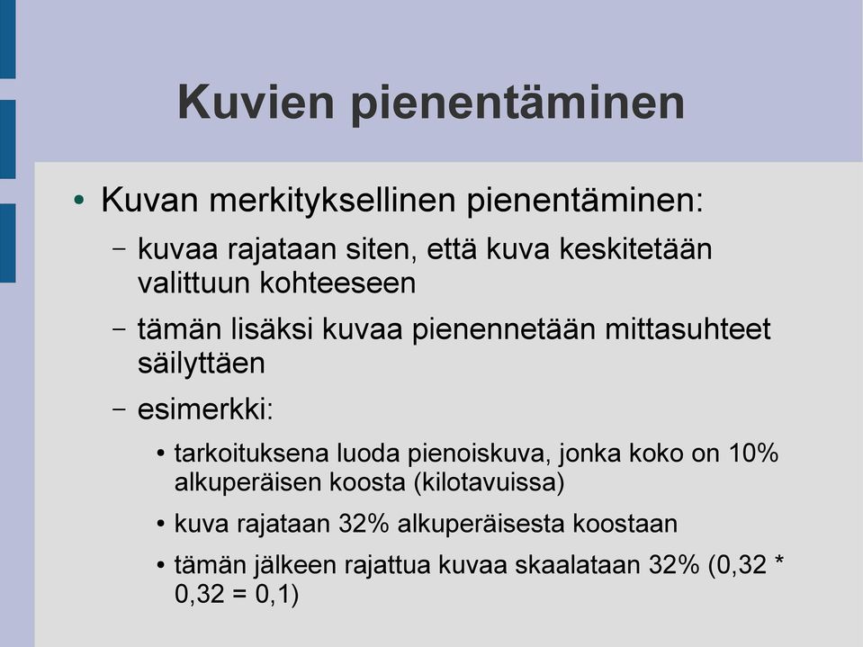 esimerkki: tarkoituksena luoda pienoiskuva, jonka koko on 10% alkuperäisen koosta