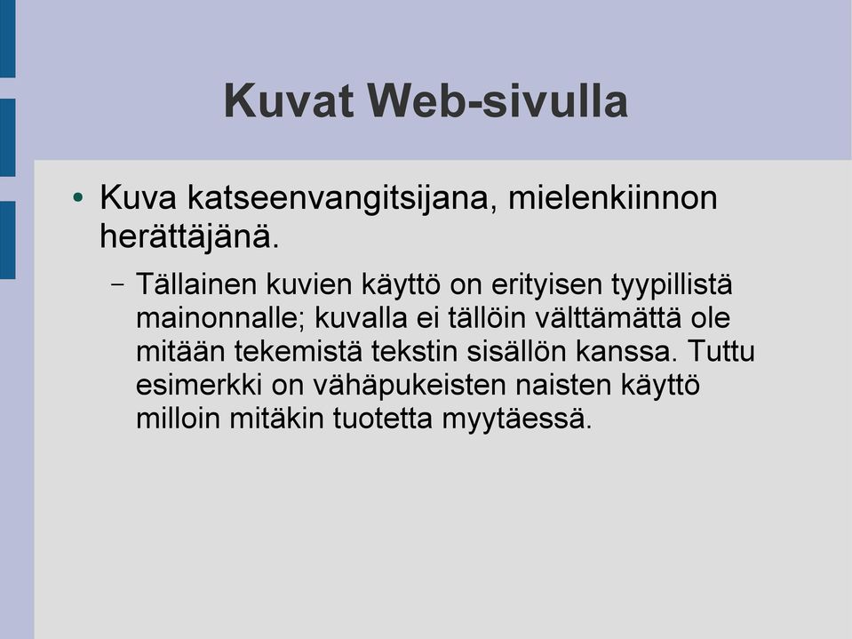 kuvalla ei tällöin välttämättä ole mitään tekemistä tekstin sisällön