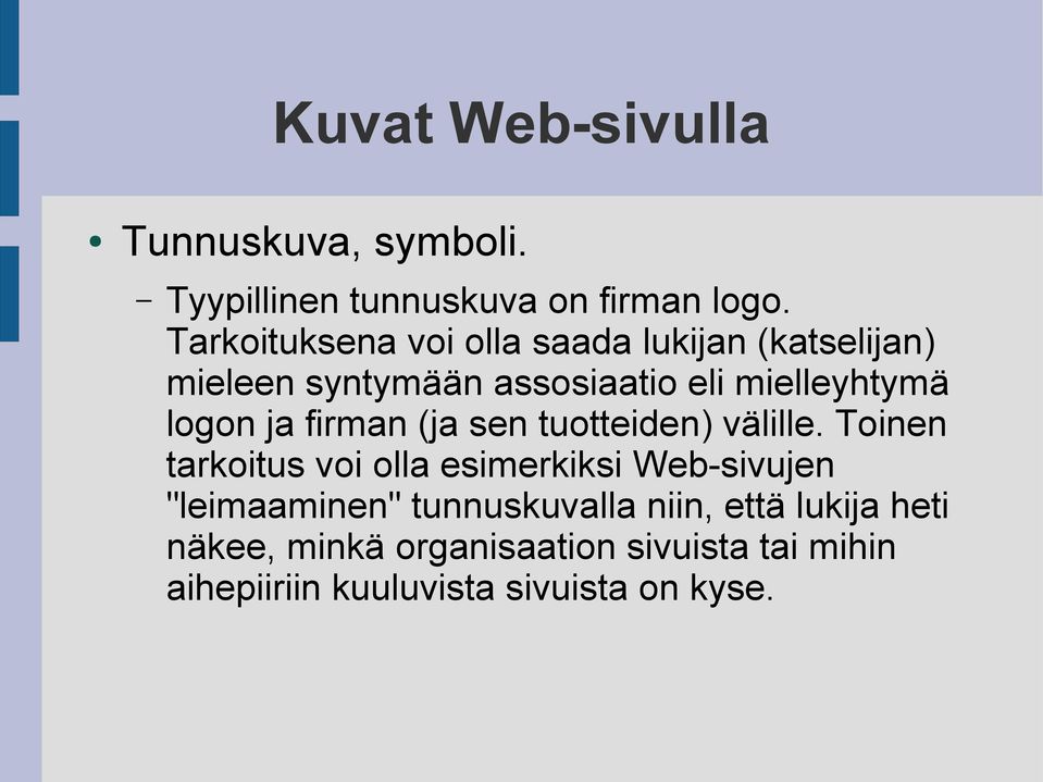 logon ja firman (ja sen tuotteiden) välille.