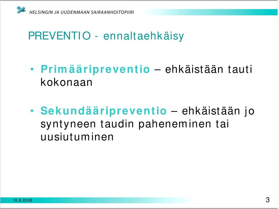 kokonaan Sekundääripreventio ehkäistään