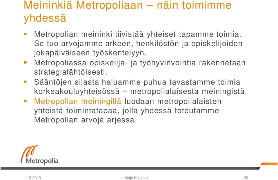 Metropoliassa opiskelija- ja työhyvinvointia rakennetaan strategialähtöisesti.