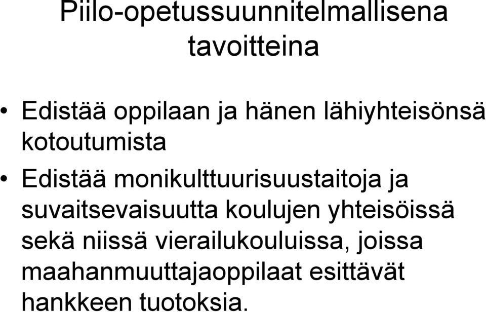 monikulttuurisuustaitoja ja suvaitsevaisuutta koulujen