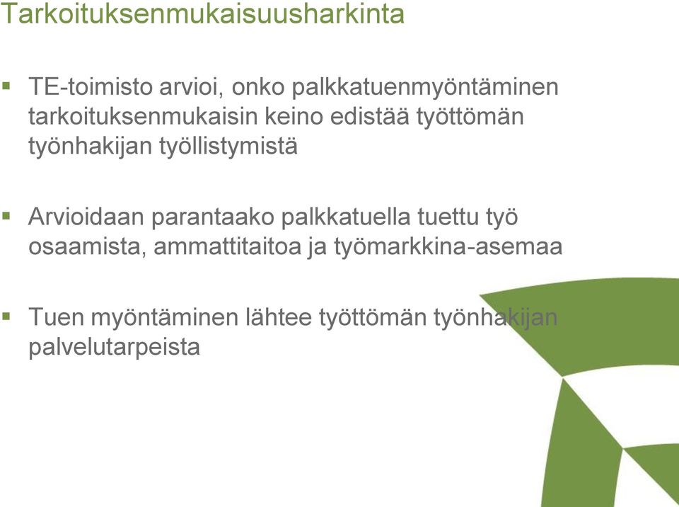 työnhakijan työllistymistä Arvioidaan parantaako palkkatuella tuettu työ