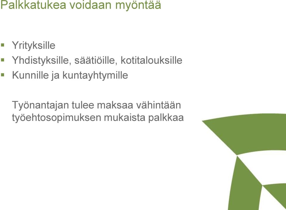 Kunnille ja kuntayhtymille Työnantajan tulee