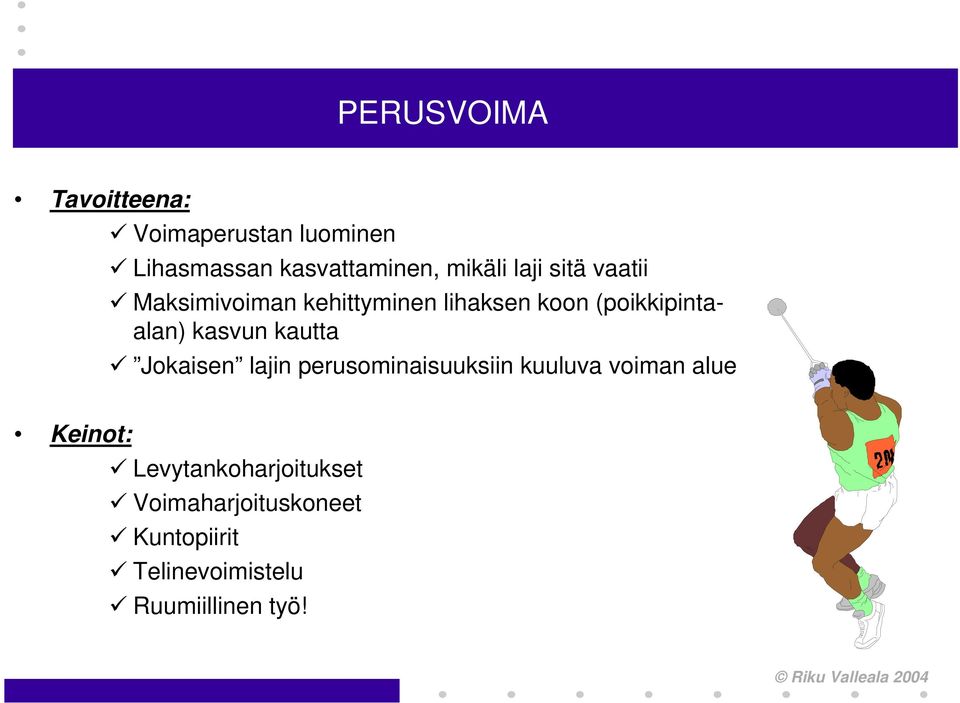 kasvun kautta Jokaisen lajin perusominaisuuksiin kuuluva voiman alue