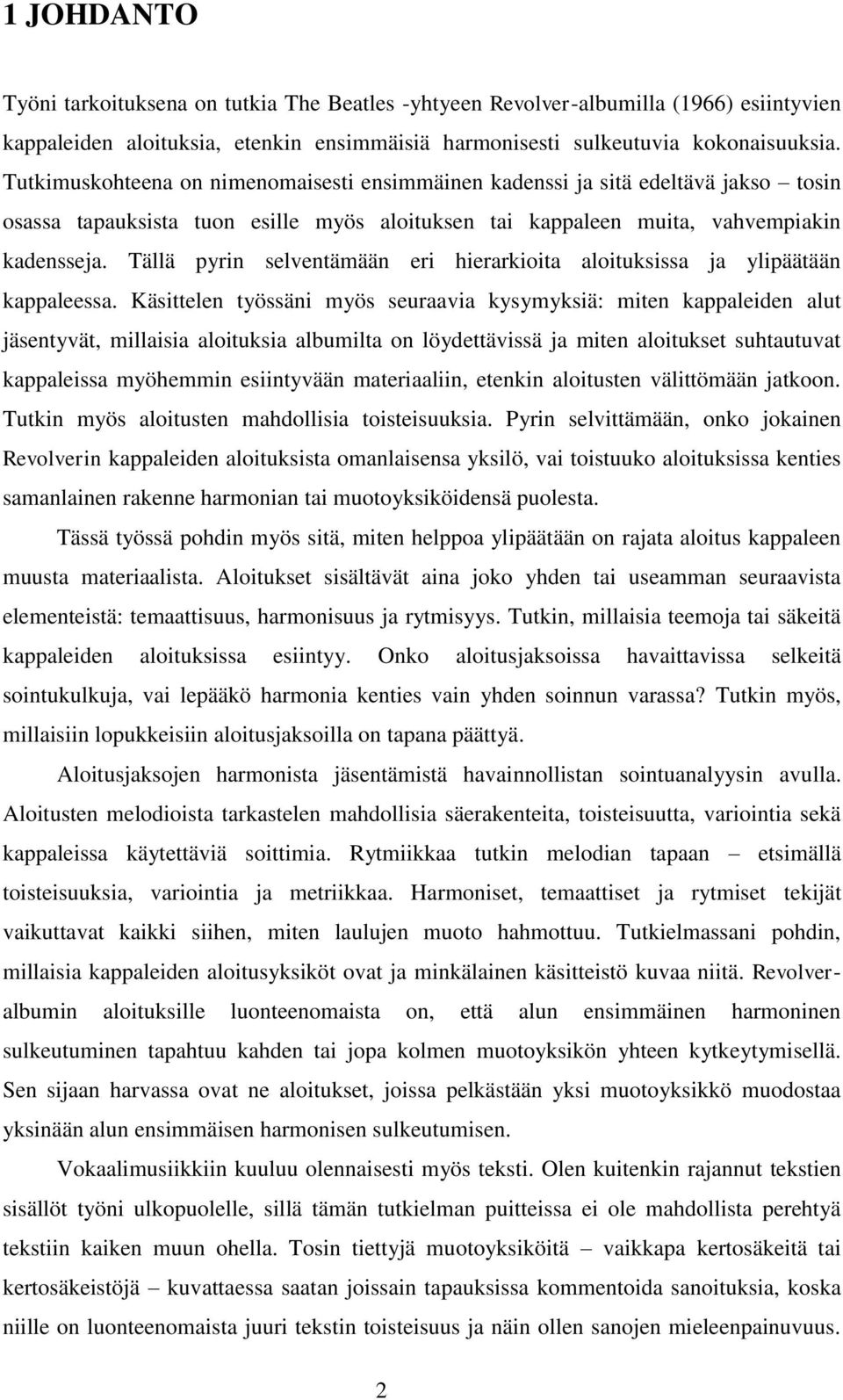 Tällä pyrin selventämään eri hierarkioita aloituksissa ja ylipäätään kappaleessa.