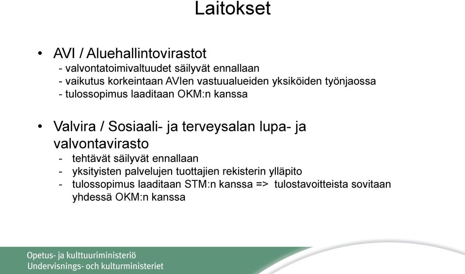 terveysalan lupa- ja valvontavirasto - tehtävät säilyvät ennallaan - yksityisten palvelujen tuottajien