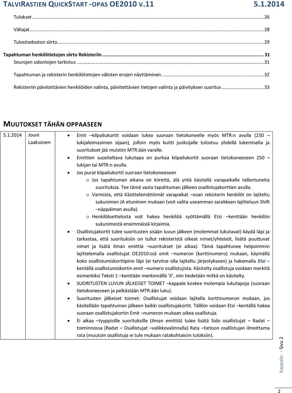 .. 33 MUUTOKSET TÄHÄN OPPAASEEN 5.1.