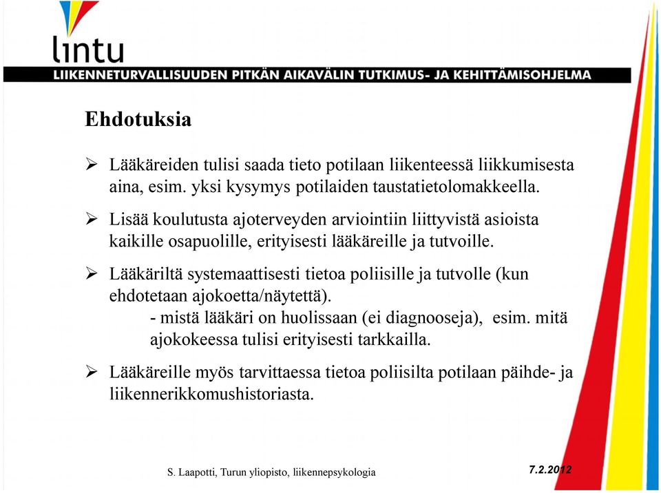 Lääkäriltä systemaattisesti tietoa poliisille ja tutvolle (kun ehdotetaan ajokoetta/näytettä).