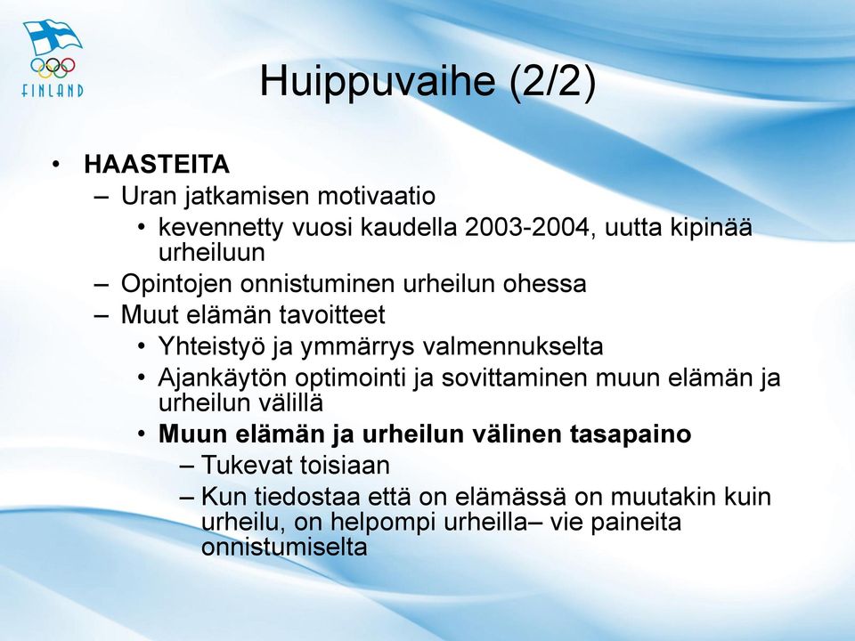 Ajankäytön optimointi ja sovittaminen muun elämän ja urheilun välillä Muun elämän ja urheilun välinen tasapaino