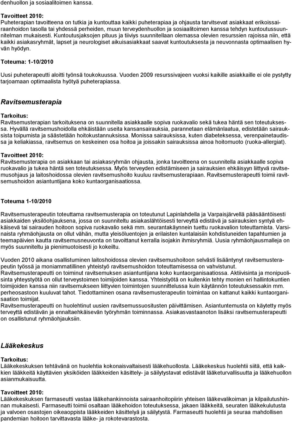 kanssa tehdyn kuntoutussuunnitelman mukaisesti.