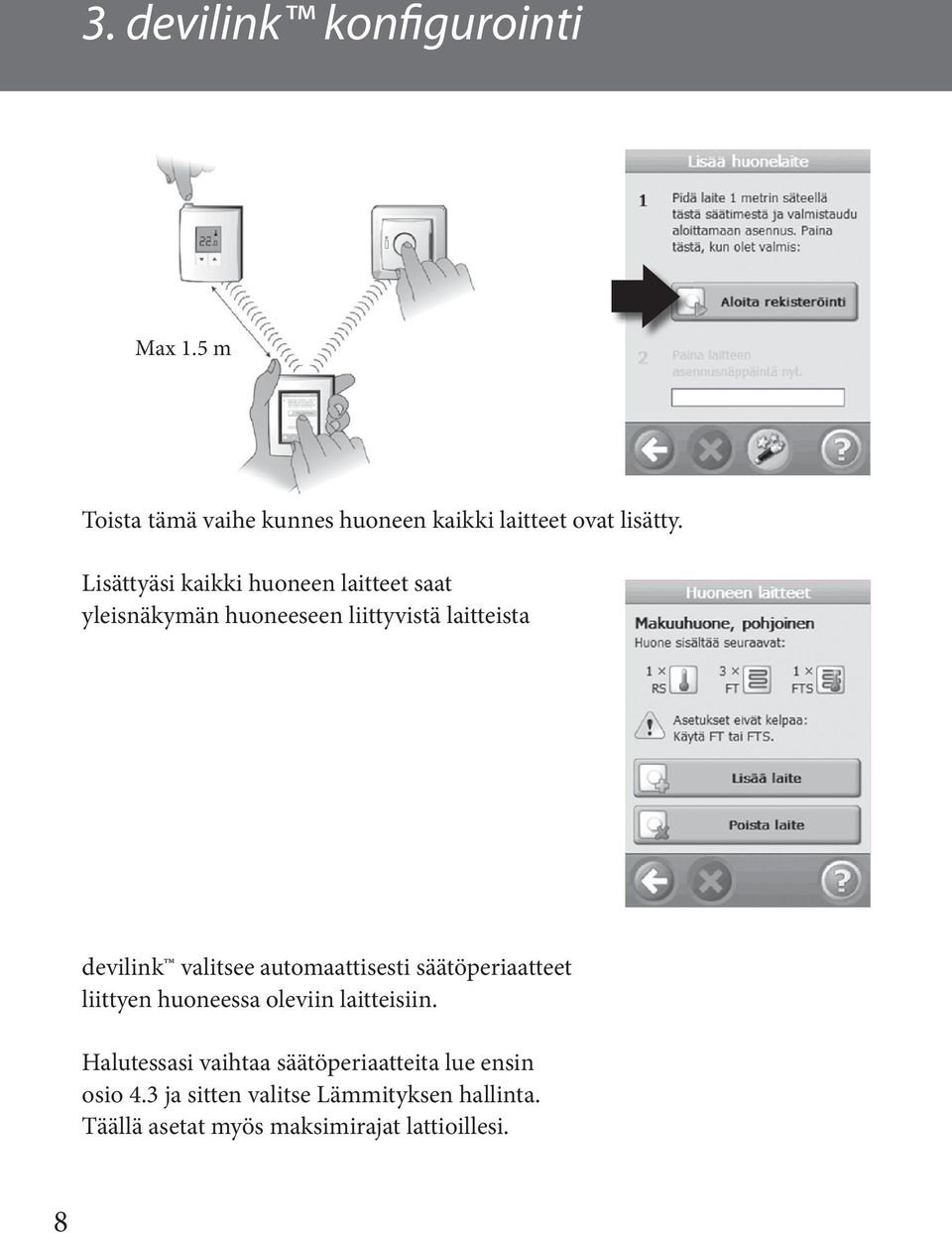 automaattisesti säätöperiaatteet liittyen huoneessa oleviin laitteisiin.