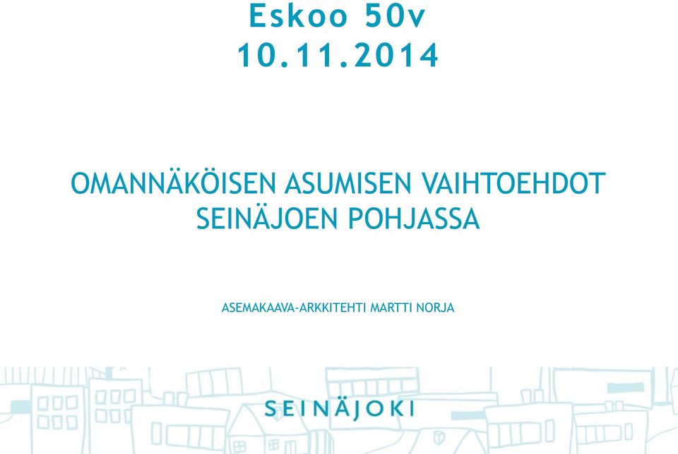 VAIHTOEHDOT SEINÄJOEN