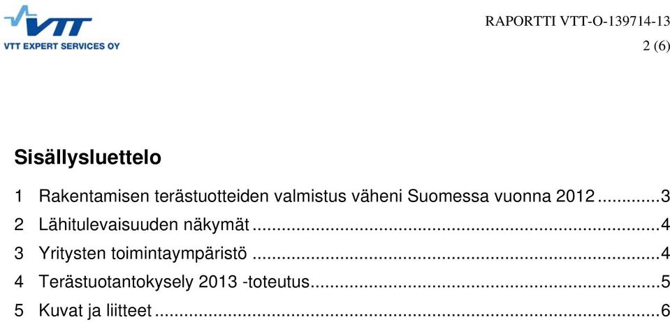 .. 3 2 Lähitulevaisuuden näkymät.