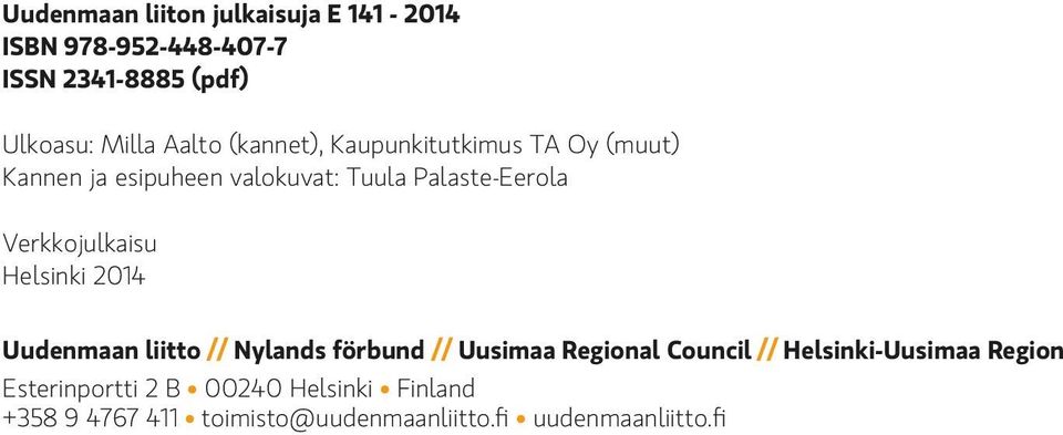 Verkkojulkaisu Helsinki 2014 Uudenmaan liitto // Nylands förbund // Uusimaa Regional Council //