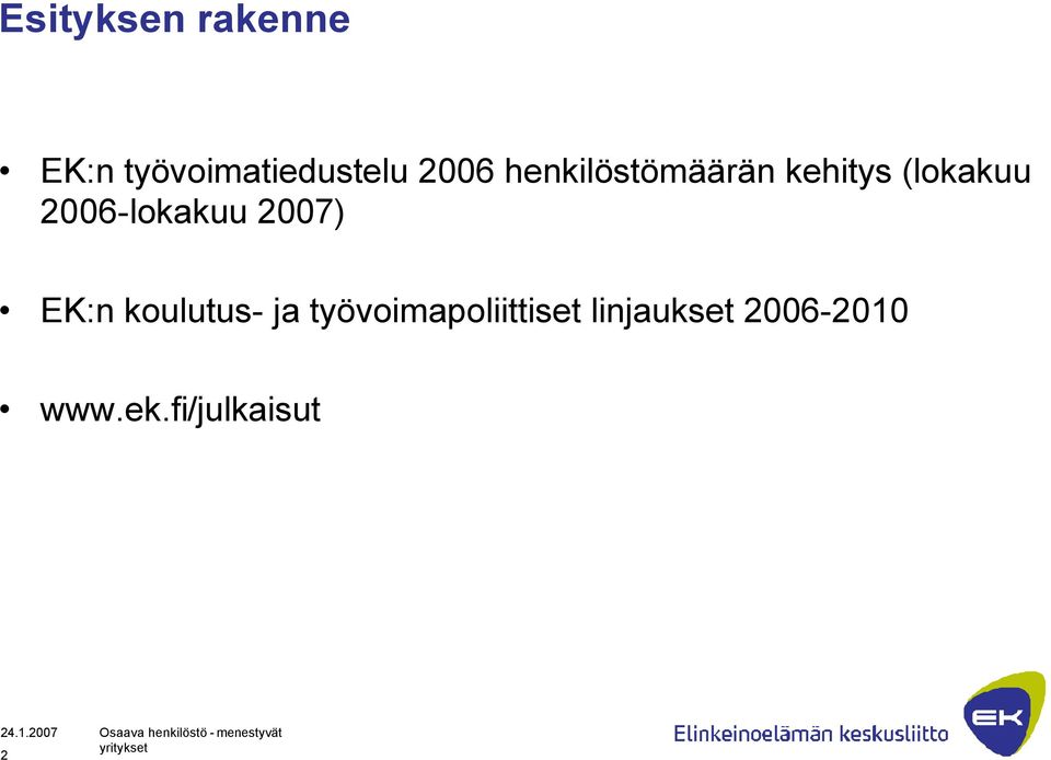 2006-lokakuu 2007) EK:n koulutus- ja