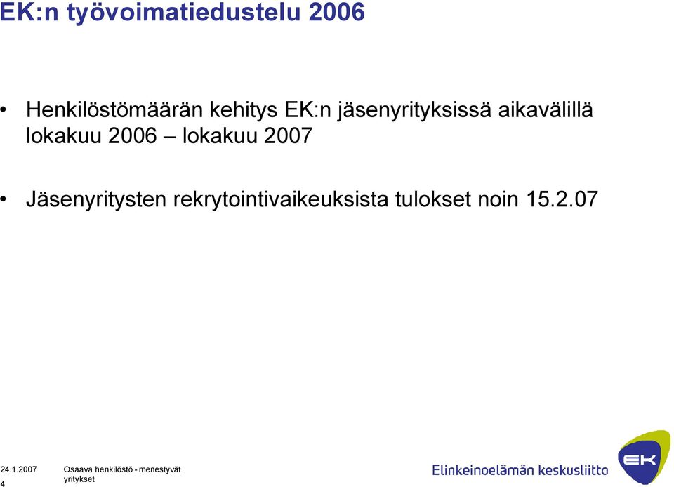 jäsenyrityksissä aikavälillä lokakuu 2006