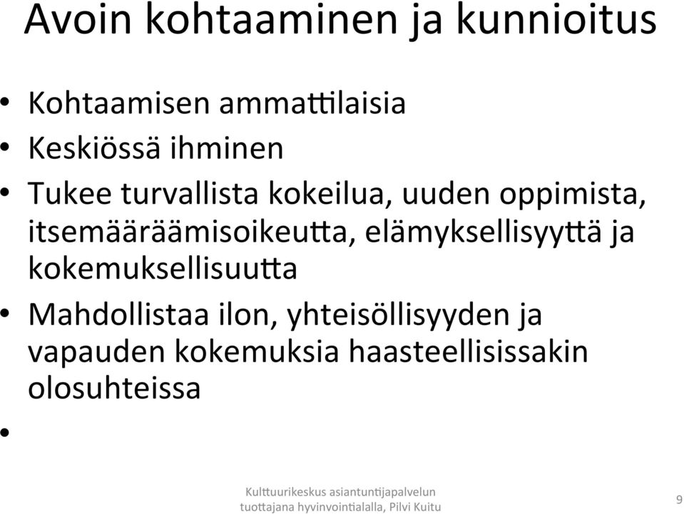 itsemääräämisoikeu%a, elämyksellisyy%ä ja kokemuksellisuu%a