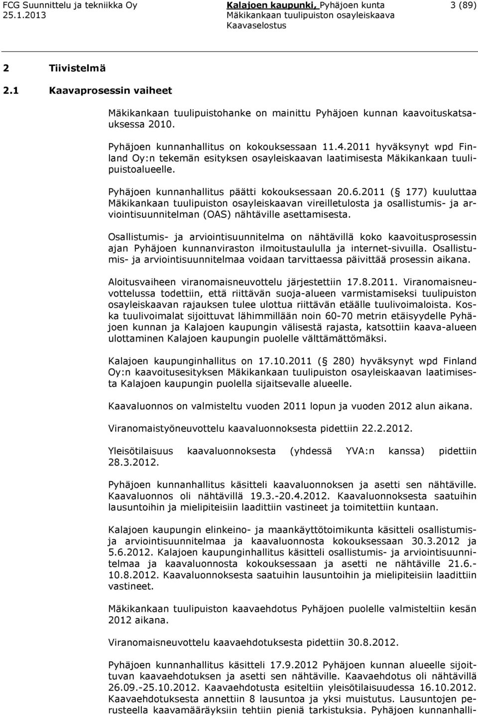 Pyhäjoen kunnanhallitus päätti kokouksessaan 20.6.