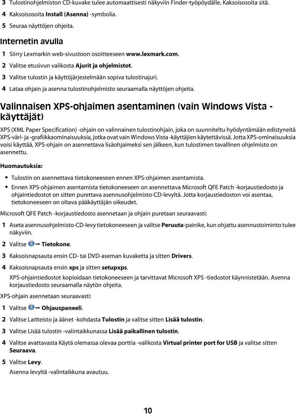 4 Lataa ohjain ja asenna tulostinohjelmisto seuraamalla näyttöjen ohjeita.