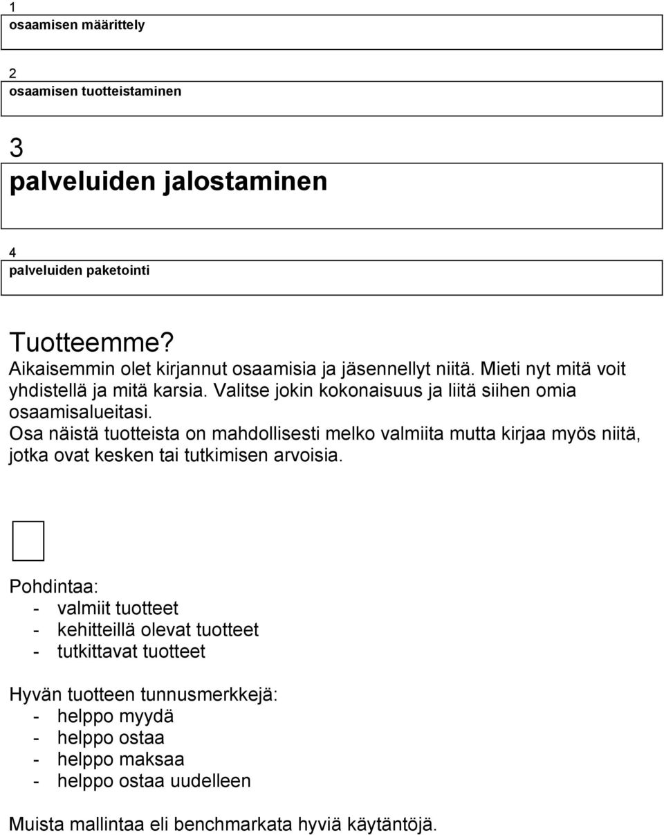 Valitse jokin kokonaisuus ja liitä siihen omia osaamisalueitasi.