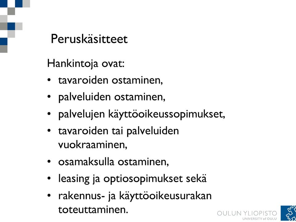 tavaroiden tai palveluiden vuokraaminen, osamaksulla ostaminen,