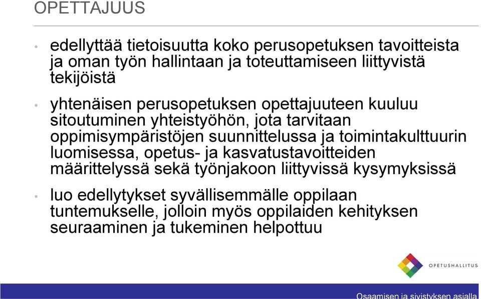 suunnittelussa ja toimintakulttuurin luomisessa, opetus- ja kasvatustavoitteiden määrittelyssä sekä työnjakoon liittyvissä