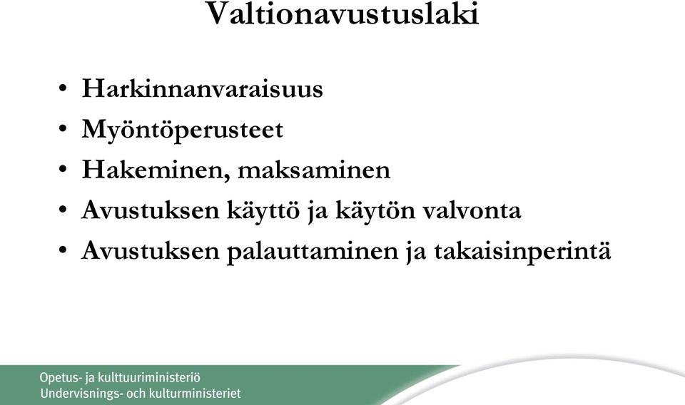 Avustuksen käyttö ja käytön valvonta