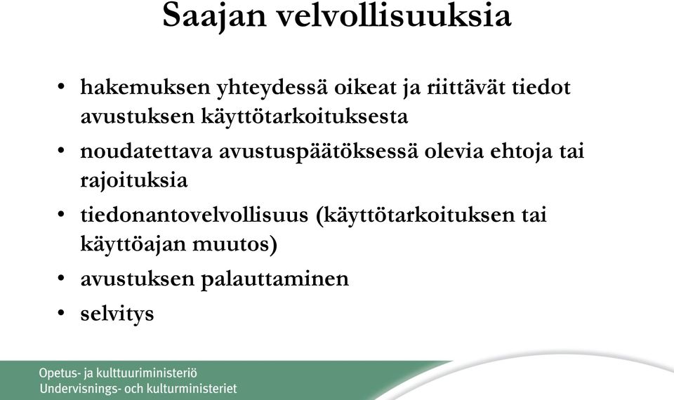 avustuspäätöksessä olevia ehtoja tai rajoituksia