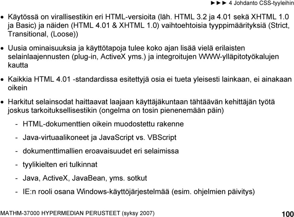 ) ja integroitujen WWW-ylläpitotyökalujen kautta Kaikkia HTML 4.
