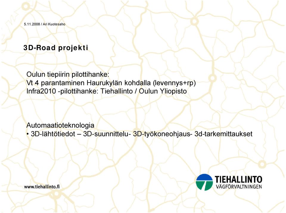 -pilottihanke: Tiehallinto / Oulun Yliopisto