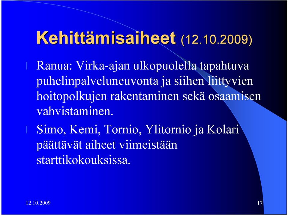 puhelinpalveluneuvonta ja siihen liittyvien hoitopolkujen