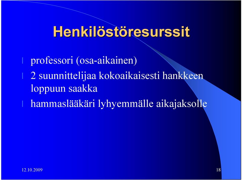 kokoaikaisesti hankkeen loppuun saakka
