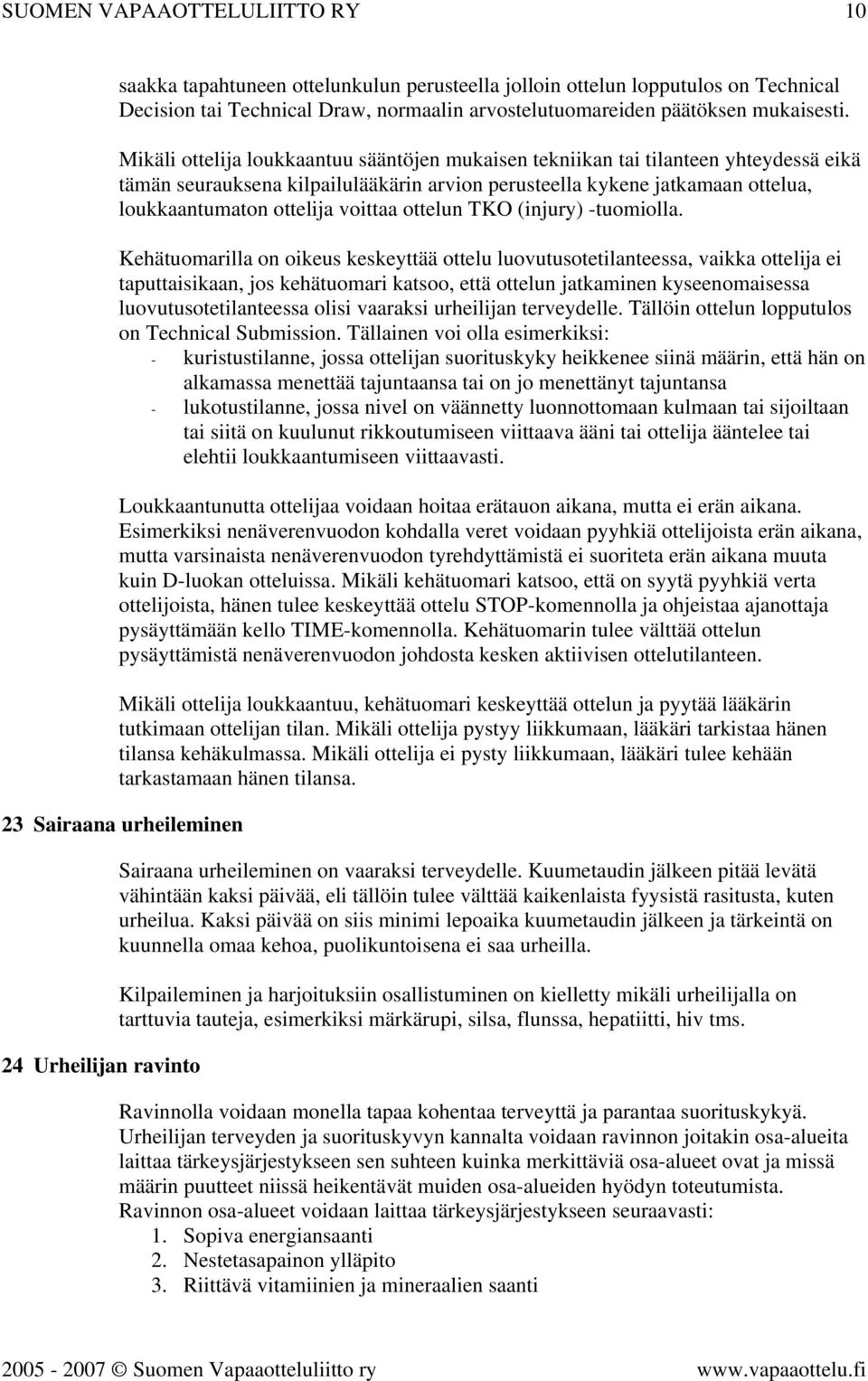 ottelun TKO (injury) -tuomiolla.
