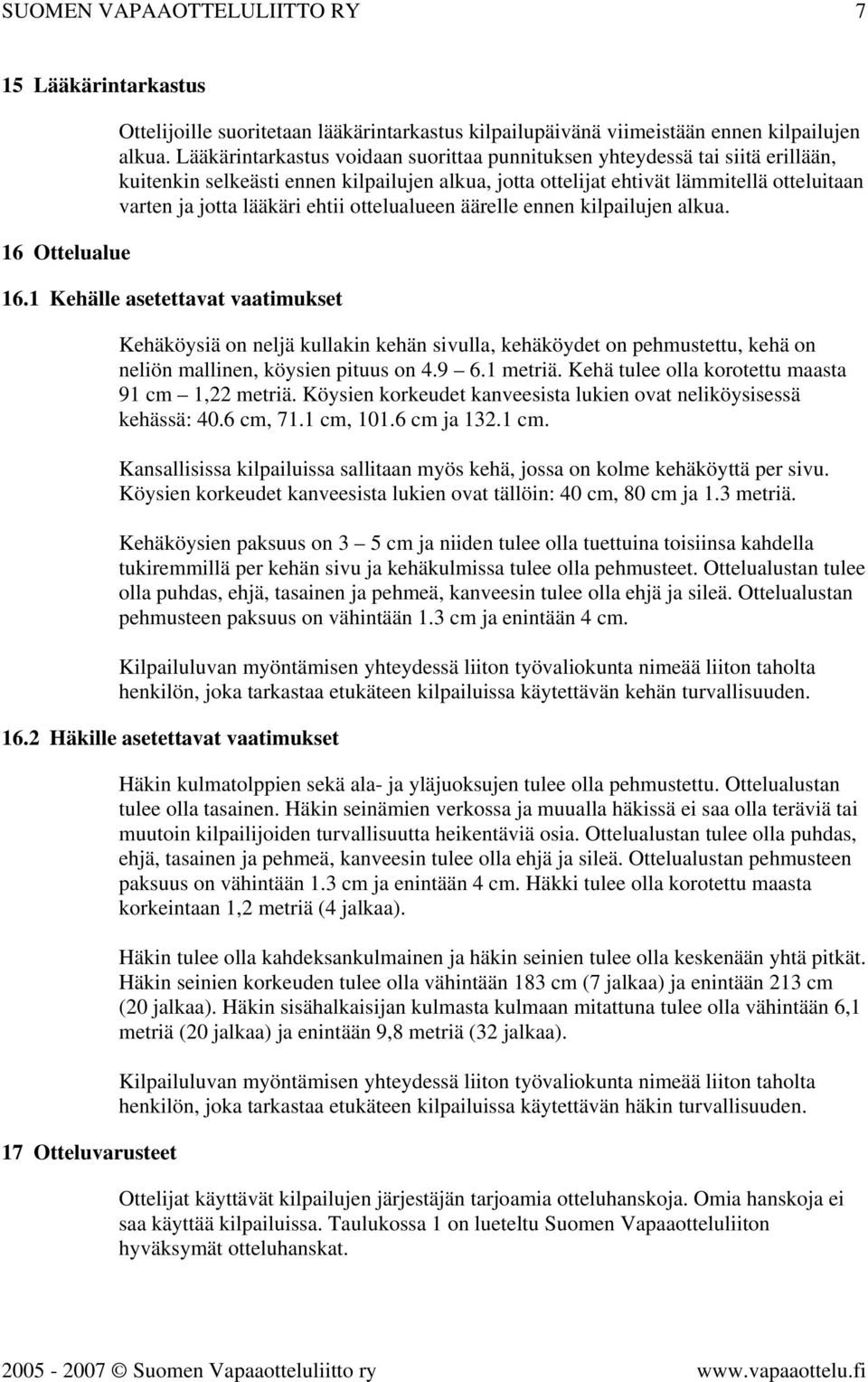 ehtii ottelualueen äärelle ennen kilpailujen alkua. 16.