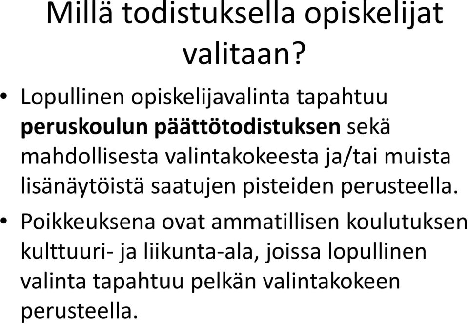 mahdollisesta valintakokeesta ja/tai muista lisänäytöistä saatujen pisteiden