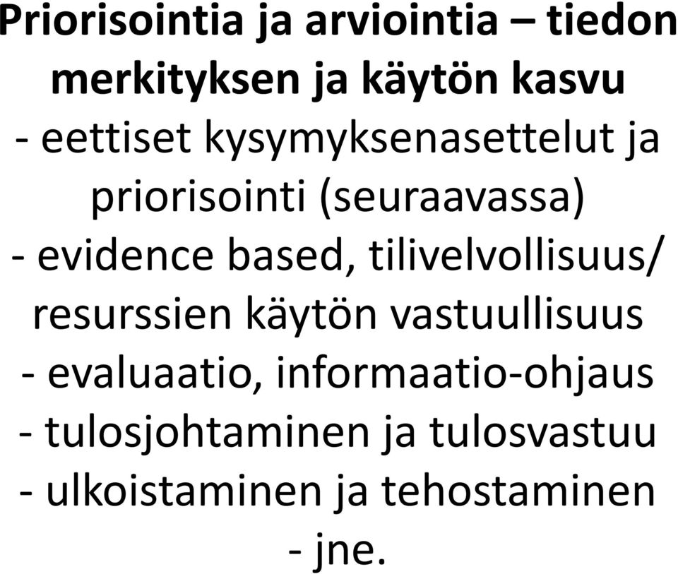 tilivelvollisuus/ resurssien käytön vastuullisuus - evaluaatio,