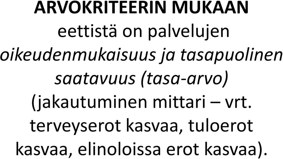 (tasa-arvo) (jakautuminen mittari vrt.