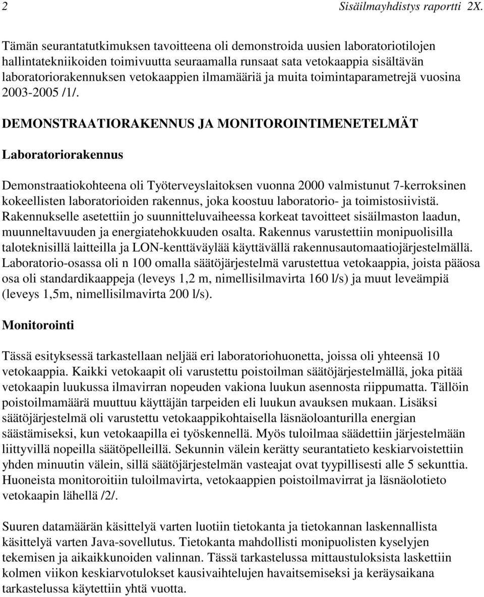 ilmamääriä ja muita toimintaparametrejä vuosina 2003-2005 /1/.