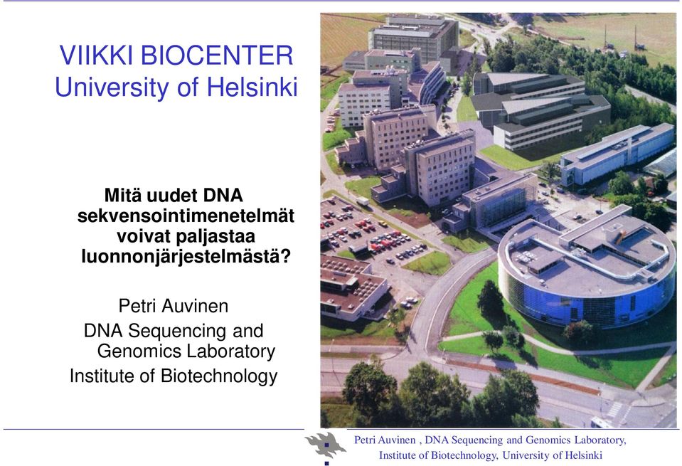 Petri Auvinen DNA Sequencing and Genomics Laboratory Institute