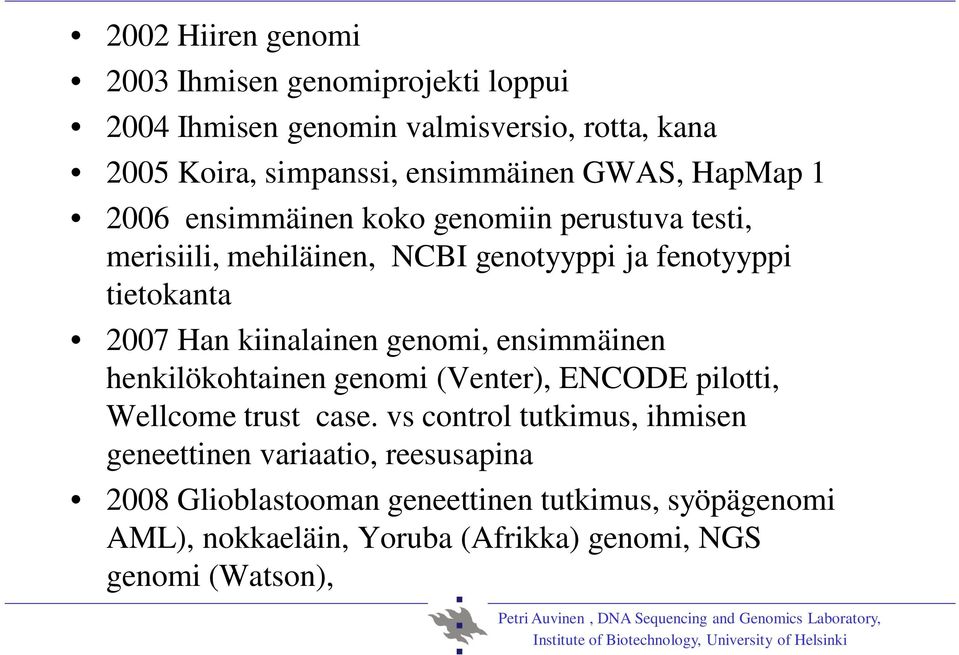 henkilökohtainen genomi (Venter), ENCODE pilotti, Wellcome trust case.