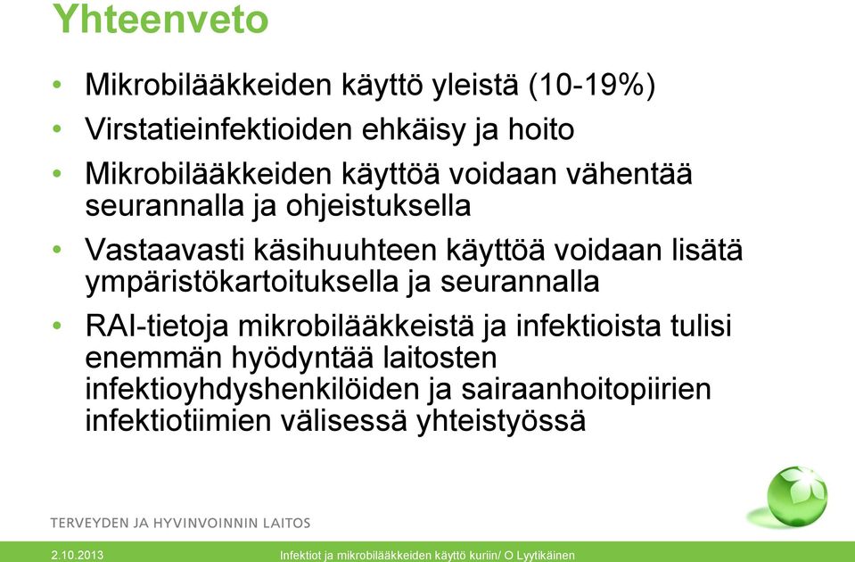 käyttöä voidaan lisätä ympäristökartoituksella ja seurannalla RAI-tietoja mikrobilääkkeistä ja