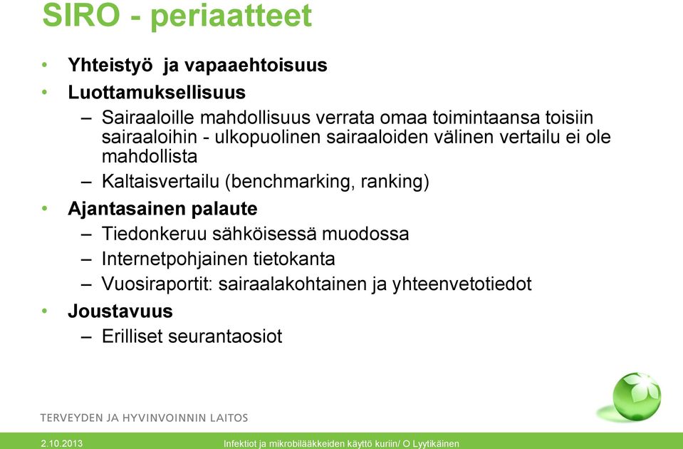 Kaltaisvertailu (benchmarking, ranking) Ajantasainen palaute Tiedonkeruu sähköisessä muodossa