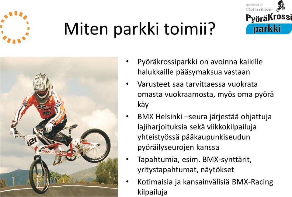 vuokrata omasta vuokraamosta, myös oma pyörä käy BMX Helsinki seura järjestää ohjattuja