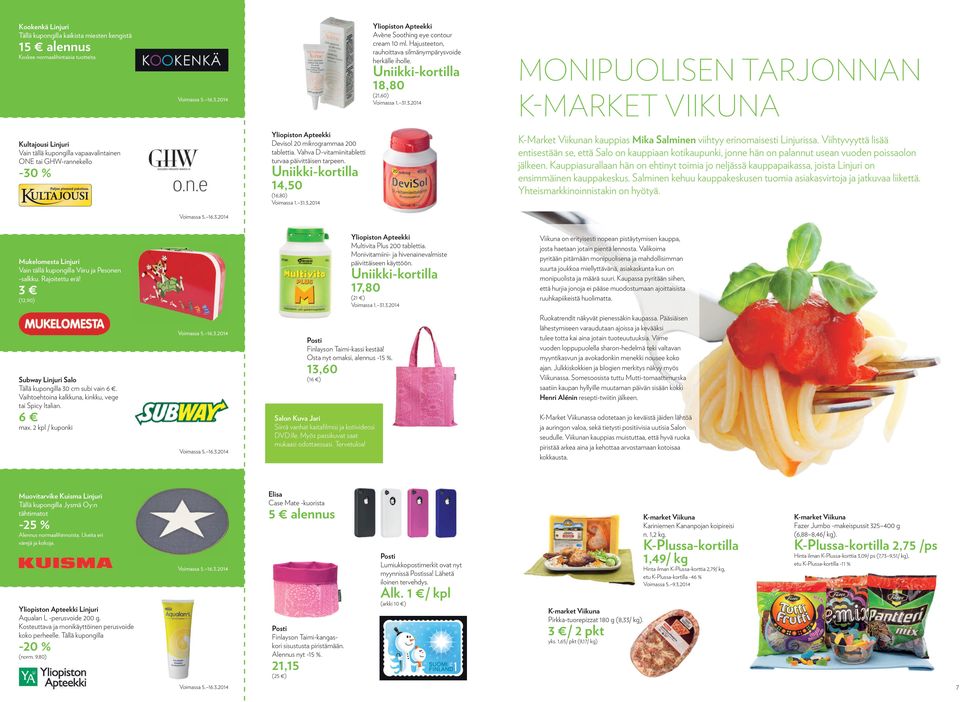 18,80 (21,60) MONIPUOLISEN TARJONNAN K-MARKET VIIKUNA Kultajousi Linjuri Vain tällä kupongilla vapaavalintainen ONE tai GHW-rannekello -30 % Devisol 20 mikrogrammaa 200 tablettia.