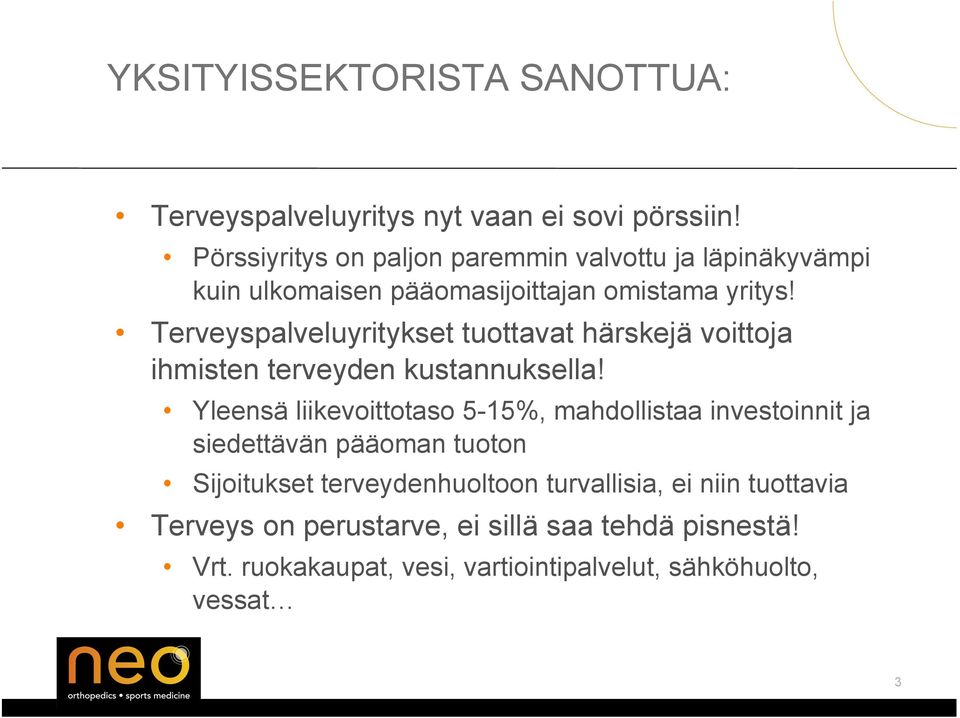 Terveyspalveluyritykset tuottavat härskejä voittoja ihmisten terveyden kustannuksella!