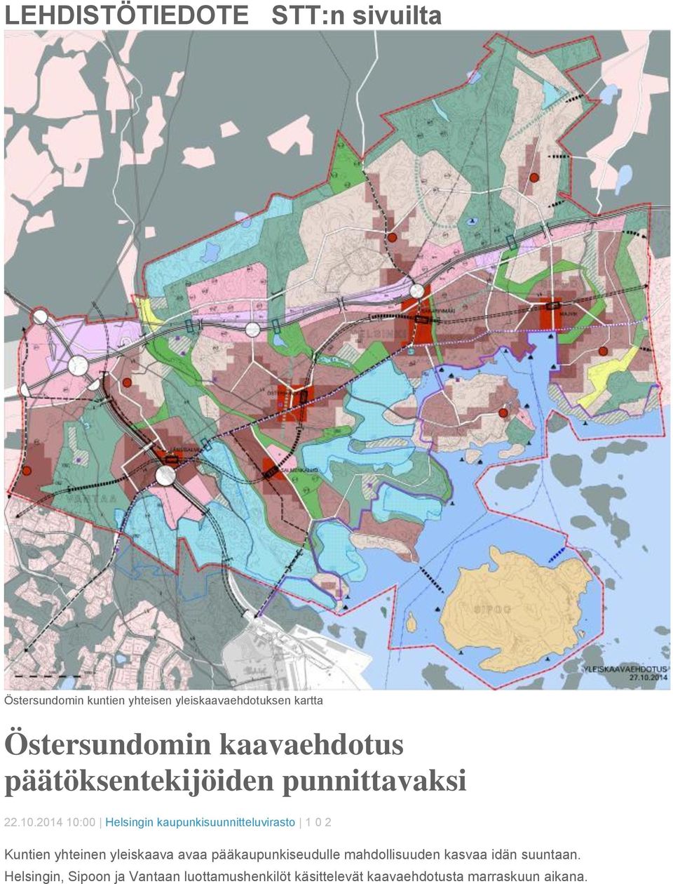 2014 10:00 Helsingin kaupunkisuunnitteluvirasto 1 0 2 Kuntien yhteinen yleiskaava avaa