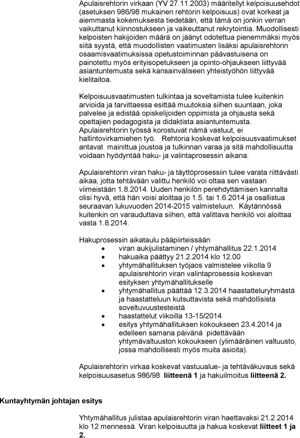 vaikeuttanut rekrytointia.